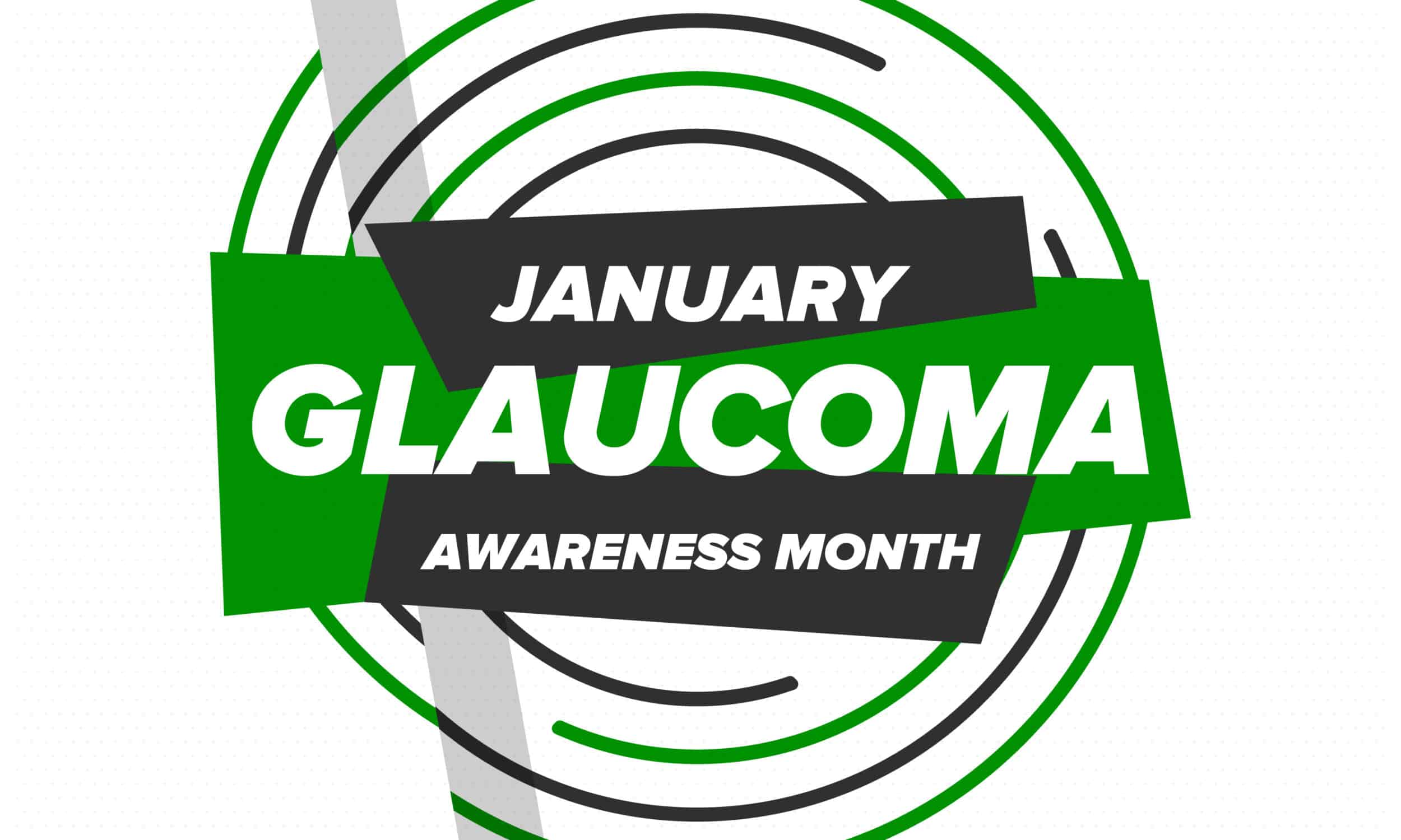 Glaucoma Awareness Month. Celebrate annual in January. Vision pr